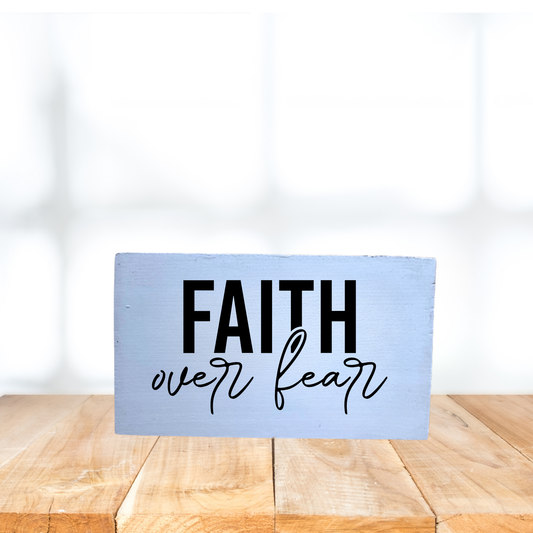 Faith Over Fear Desk Sitter