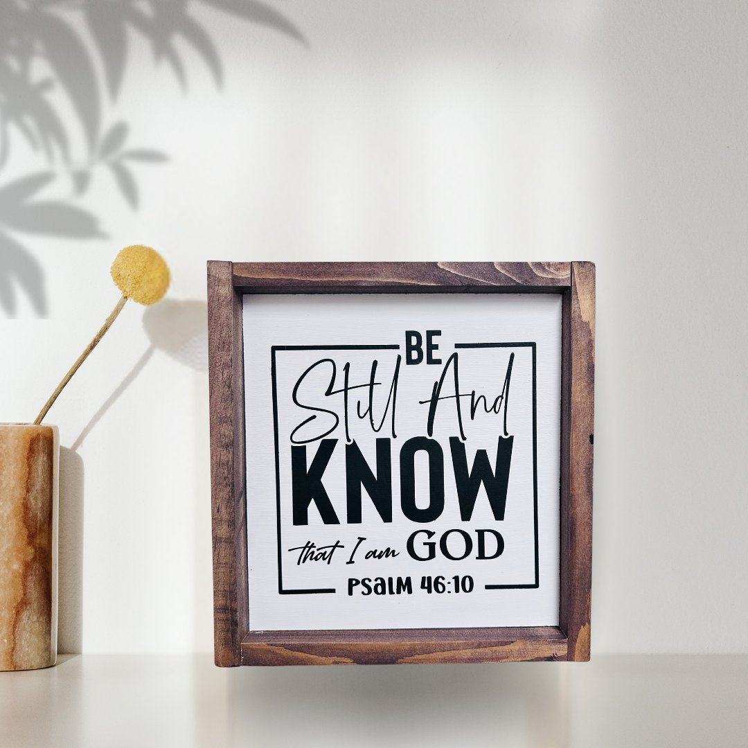 "Be Still And Know That I Am God" Scripture Frame