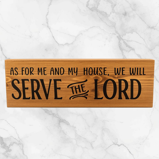 As for Me and My House Serve the Lord Wooden Plaque
