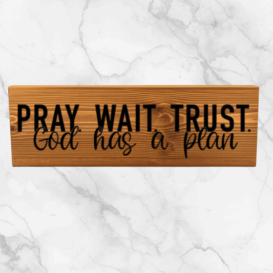 Pray Wait Trust Desk Sitter