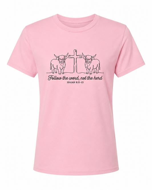 Follow the Word Not the Herd Womens T-Shirt